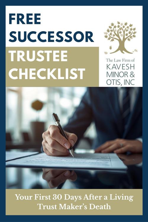 Request Your Free Successor Trustee Checklist: Your First 30 Days After A Living Trust Maker's Death
