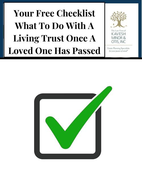 Request your free checklist: What To Do With A Living Trust Once A Loved One Has Passed